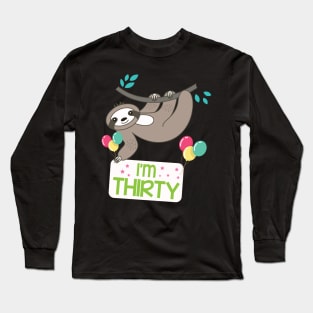 Cute Sloth On Tree I'm Thirty Years Old Born 1990 Happy Birthday To Me 30 Years Old Long Sleeve T-Shirt